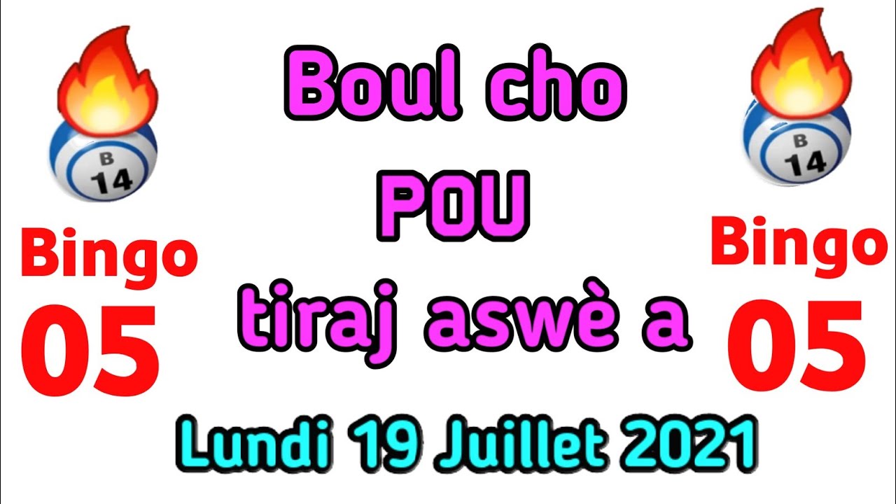 Boul cho kraze bank pou tiraj aswè a : 19 Juillet 2021 NY et FL.bingo fl : 05?