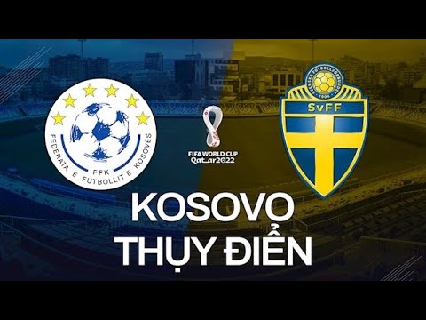 Nhận định, dự đoán Thụy Điển vs Kosovo – Vòng loại World Cup 2022 | Lot79