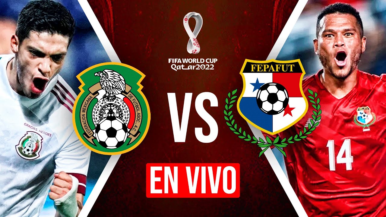 MEXICO VS PANAMA ? EN VIVO LIVE ELIMINATORIAS CONCACAF RUMBA A QATAR 2022